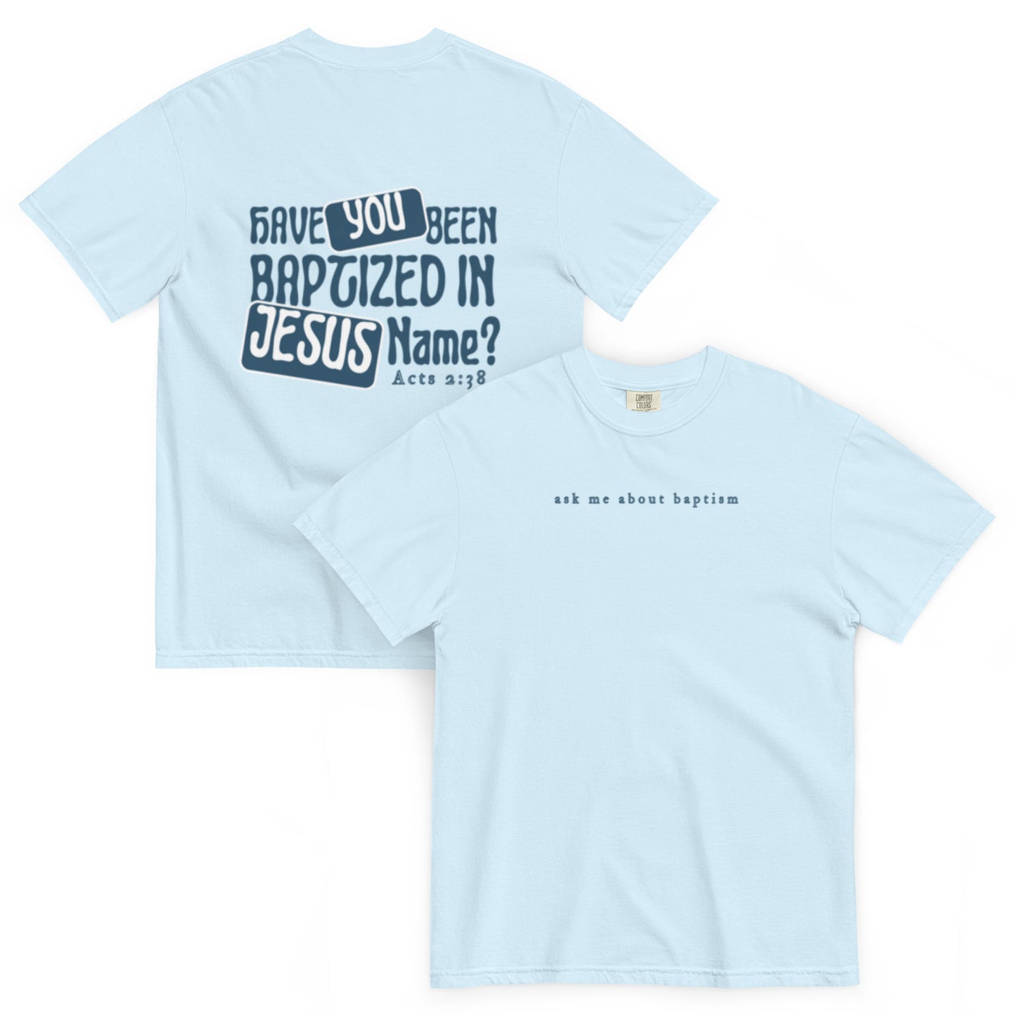 "Have You Been Baptized in Jesus Name" T-Shirt (chambray)