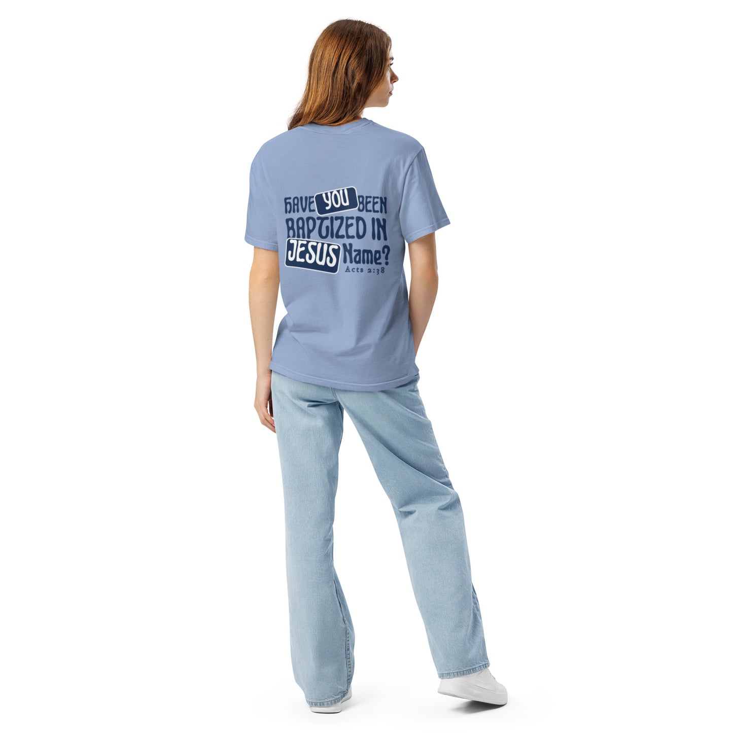 "Have You Been Baptized in Jesus Name" T-Shirt (washed denim)