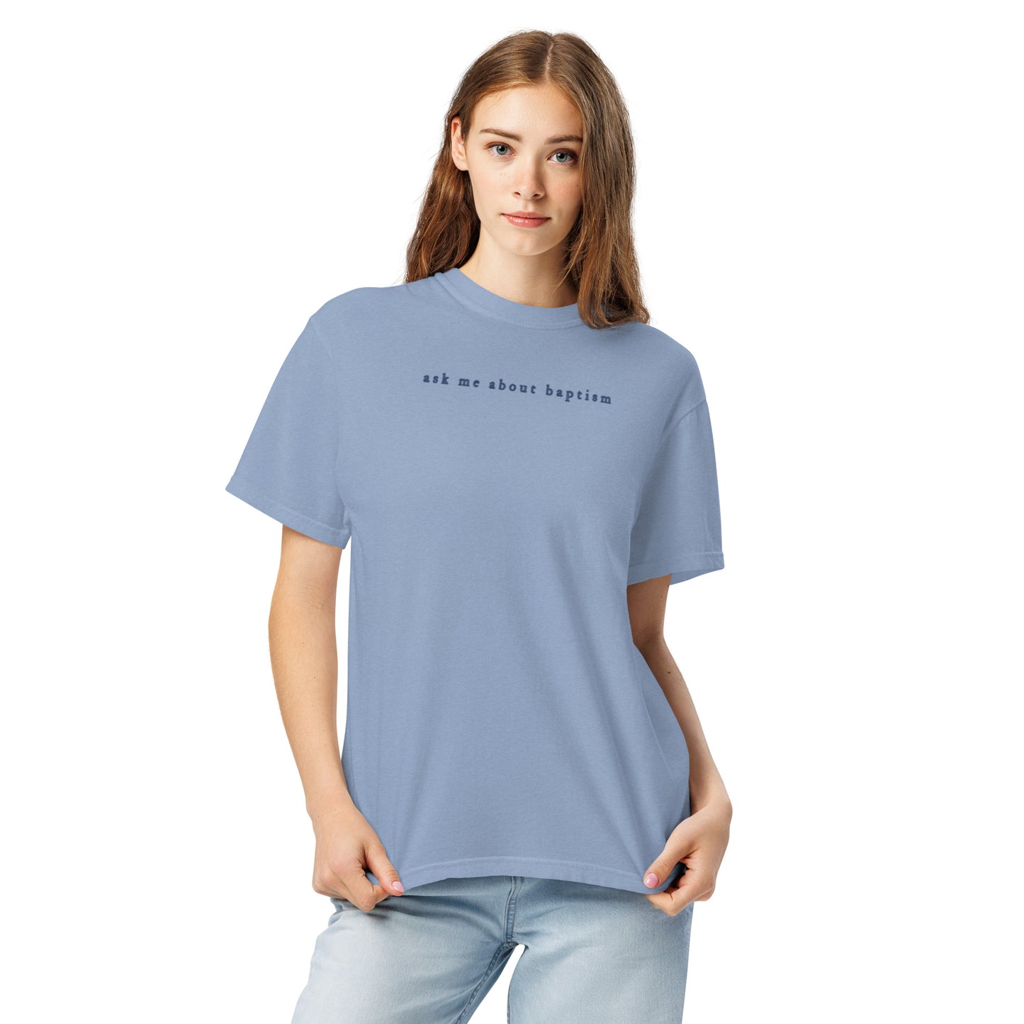"Have You Been Baptized in Jesus Name" T-Shirt (washed denim)