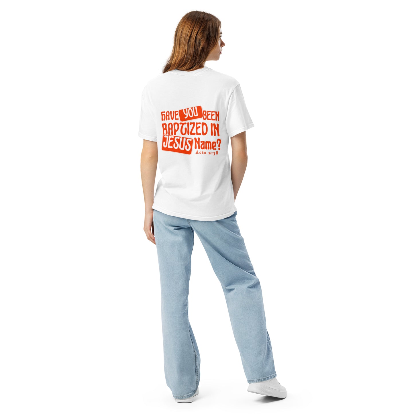 "Have You Been Baptized in Jesus Name" T-Shirt (white)